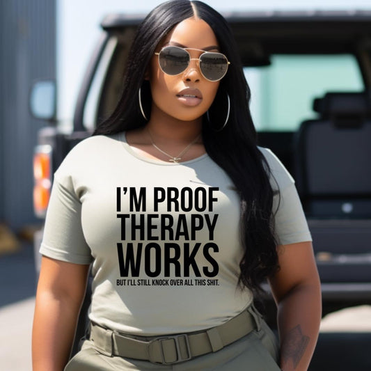 I’m Proof Therapy Work T-shirt