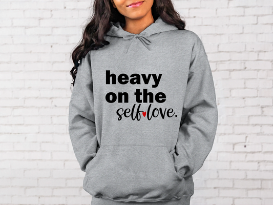 Gray Heavy on the Self-Love Hoodie