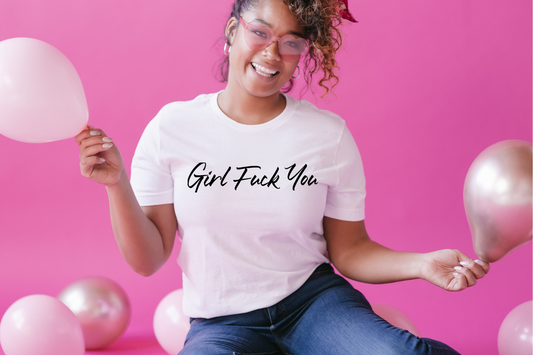 Girl Fuck You T-shirt